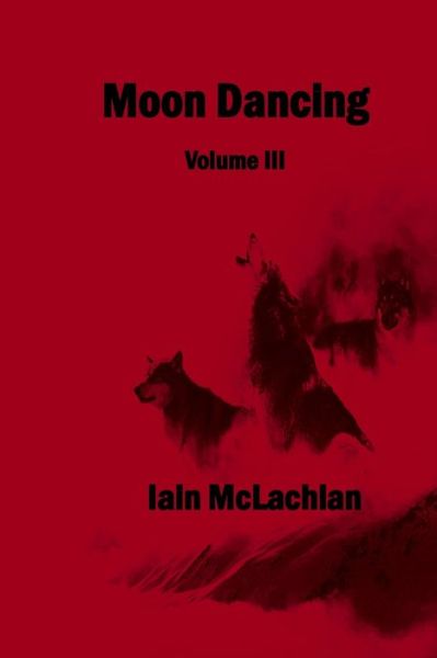 Cover for Iain McLachlan · Moon Dancing Vol 3 (Paperback Book) (2021)