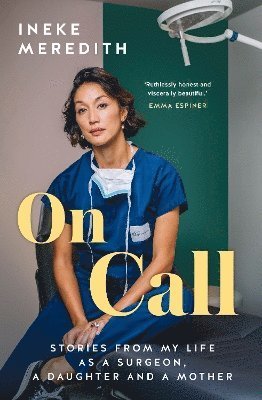 Cover for Ineke Meredith · On Call: Stories from my life as a surgeon, a daughter and a mother (Taschenbuch) (2024)