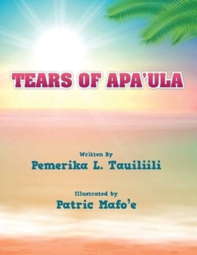 Cover for Pemerika L Tauiliili · Tears of Apa?ula (Pocketbok) (2021)