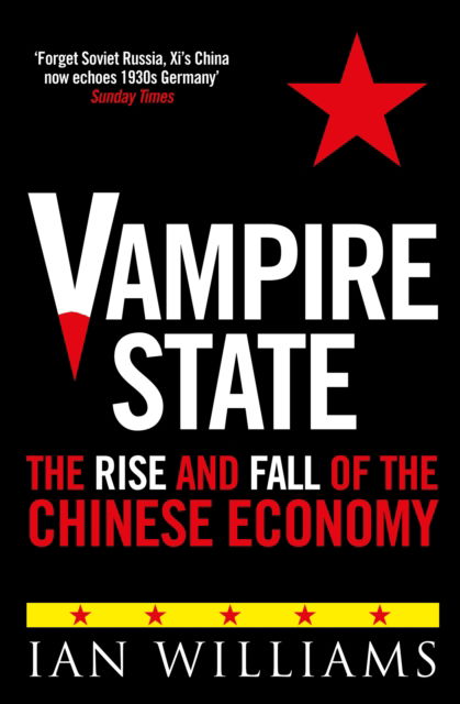 Cover for Ian Williams · Vampire State: The Rise and Fall of the Chinese Economy (Gebundenes Buch) (2024)