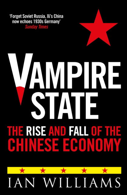 Cover for Ian Williams · Vampire State: The Rise and Fall of the Chinese Economy (Inbunden Bok) (2024)