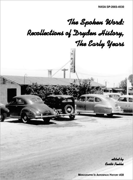 Cover for Nasa History Division · The Spoken Word: Recollections of Dryden History, the Early Years. Monograph in Aerospace History, No. 30, 2003. (Sp-2003-4530) (Hardcover bog) (2011)