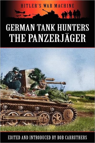 Cover for Bob Carruthers · German Tank Hunters - The Panzerjager (Paperback Bog) (2012)