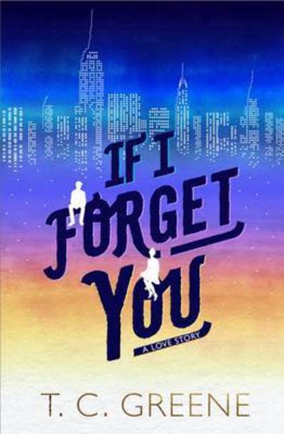 Cover for T. C. Greene · If I Forget You (Paperback Book) [Main edition] (2017)