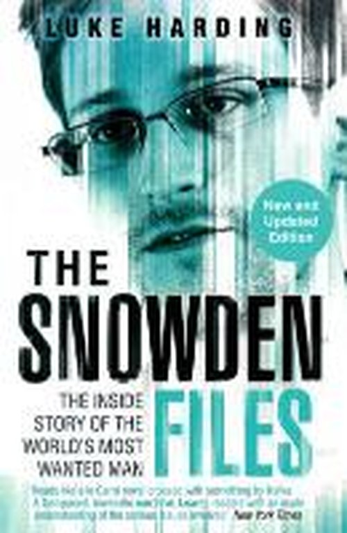 The Snowden Files: The Inside Story of the World's Most Wanted Man - Luke Harding - Kirjat - Guardian Faber Publishing - 9781783350377 - torstai 2. lokakuuta 2014