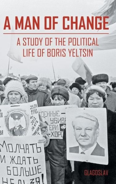 Cover for M R Zezina · A Man of Change: a Study of the Political Life of Boris Yeltsin (Gebundenes Buch) (2015)