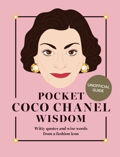 Pocket Coco Chanel Wisdom (Reissue): Witty Quotes and Wise Words From a Fashion Icon - Pocket Wisdom - Hardie Grant Books - Books - Hardie Grant Books (UK) - 9781784887377 - September 7, 2023