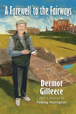 Cover for Dermot Gilleece · A Farewell to the Fairways (Paperback Book) (2024)