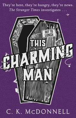 Cover for C. K. McDonnell · This Charming Man: (The Stranger Times 2) - The Stranger Times (Gebundenes Buch) (2022)