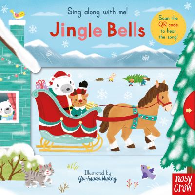 Sing Along With Me! Jingle Bells - Sing Along with Me! - Yu-hsuan Huang - Książki - Nosy Crow Ltd - 9781788003377 - 4 listopada 2021