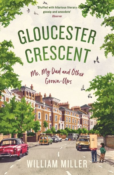 Cover for William Miller · Gloucester Crescent: Me, My Dad and Other Grown-Ups (Paperback Book) [Main edition] (2019)
