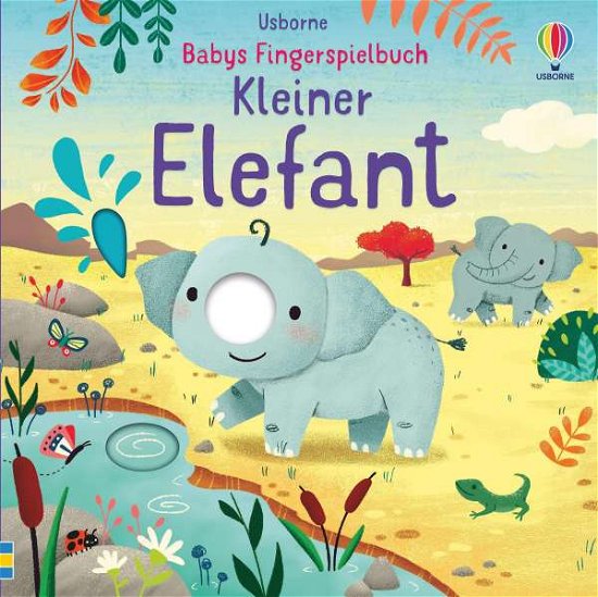 Babys Fingerspielbuch: Kleiner Elefant - Felicity Brooks - Książki - Usborne Verlag - 9781789415377 - 20 sierpnia 2021