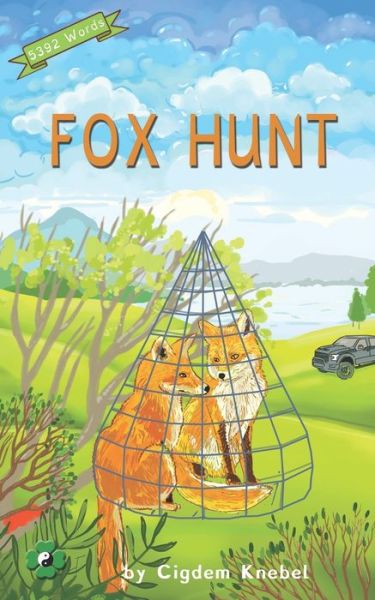 Fox Hunt: (Dyslexie Font) Decodable Chapter Books - The Kent's Quest - Cigdem Knebel - Kirjat - Independently Published - 9781791973377 - keskiviikko 19. joulukuuta 2018