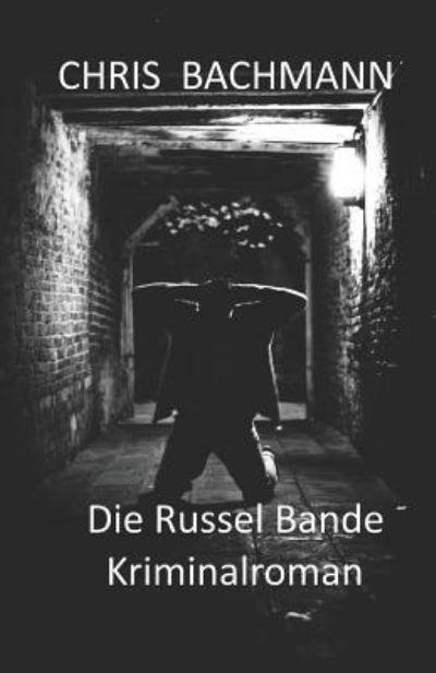 Cover for Chris Bachmann · Die Russelbande (Taschenbuch) (2019)