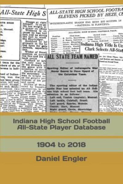 Cover for Daniel Eric Engler · Indiana High School Football All-State Player Database (Pocketbok) (2019)