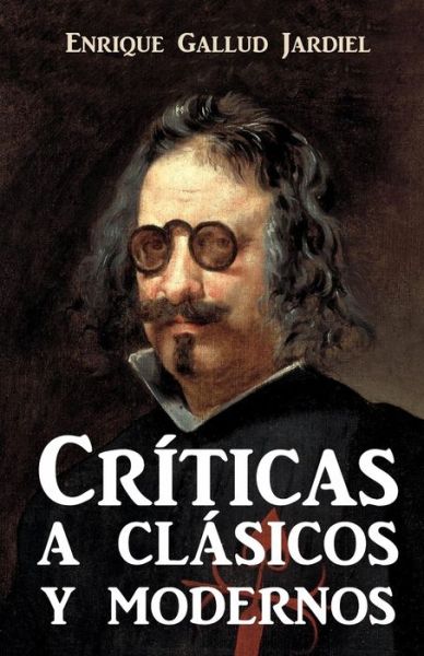 Cover for Enrique Gallud Jardiel · Criticas de clasicos y modernos (Paperback Book) (2019)