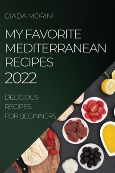 Cover for Giada Morini · My Favorite Mediterranean Recipes 2022 (Pocketbok) (2022)