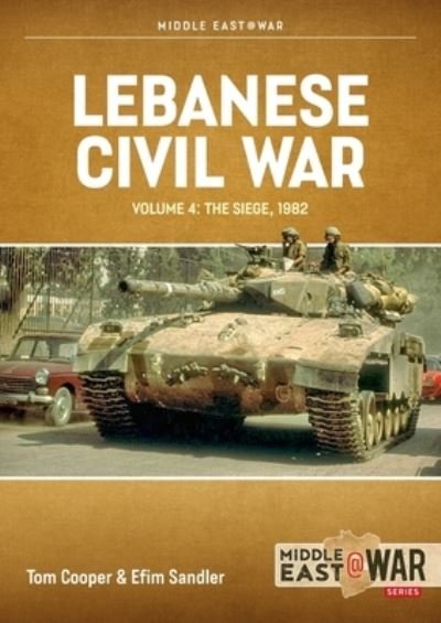 Cover for Tom Cooper · Lebanese Civil War: Volume 4 - The Showdown, 8-12 June 1982 - Middle East@War (Pocketbok) (2024)