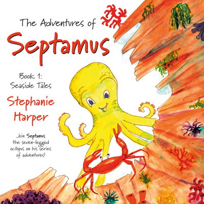 Cover for Stephanie A. Harper · The Adventures of Septamus: Book 1: Seaside Tales (Paperback Book) (2020)