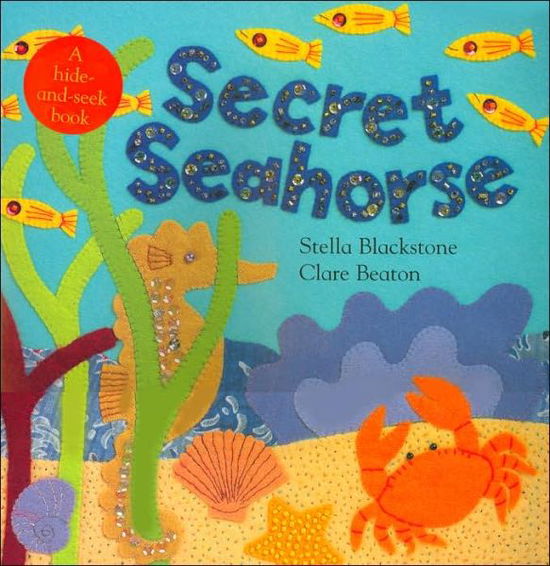 Cover for Stella Blackstone · Secret Seahorse (Hide-and-seek Books (Barefoot Books)) (Paperback Book) [Reprint edition] (2005)