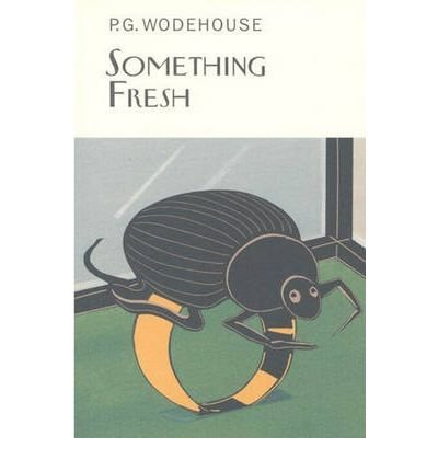 Cover for P.G. Wodehouse · Something Fresh - Everyman's Library P G WODEHOUSE (Hardcover Book) (2005)