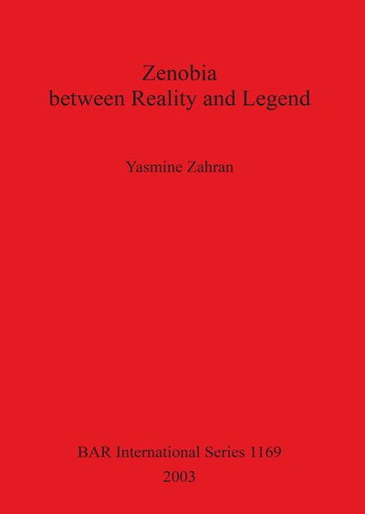 Cover for Yasmine Zahran · Zenobia Between Reality and Legend. (Book) (2003)