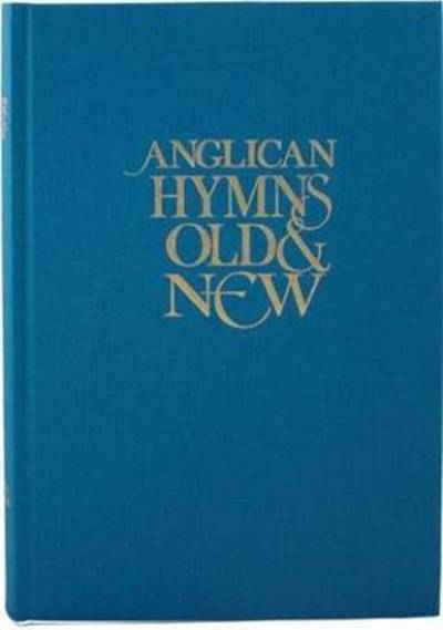 Cover for Anglican Hymns Old &amp; New - Full Music (Book) (2008)