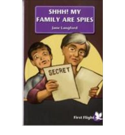 Cover for Jane Langford · Shhh! My Family are Spies! - First Flight (Paperback Book) (2006)