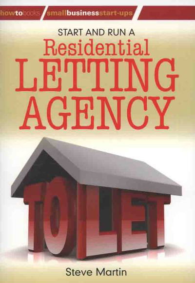 Start and Run a Residential Letting Agency - Steve Martin - Libros - Little, Brown Book Group - 9781845283377 - 27 de noviembre de 2009