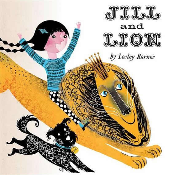 Cover for Lesley Barnes · Jill &amp; Lion (Hardcover Book) (2017)
