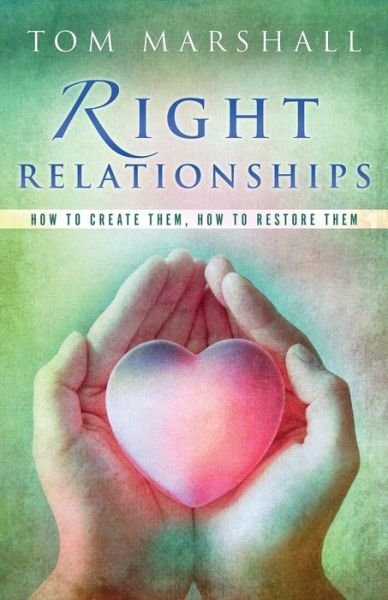 Cover for Tom Marshall · Right Relationships (Paperback Book) (2014)