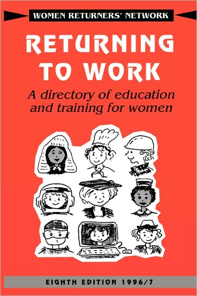 Cover for Women Returners' Network · Returning to Work: A Directory of Education and Training for Women (Paperback Book) [8 Revised edition] (1996)