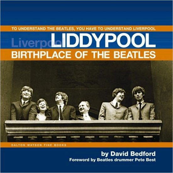 Cover for David Bedford · Liddypool: Birthplace of the &quot;Beatles&quot; (Inbunden Bok) (2009)