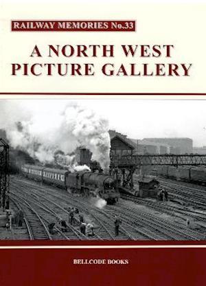 Cover for Railway Memories No.33: A North West Picture Gallery - Railway Memories (Paperback Book) (2021)