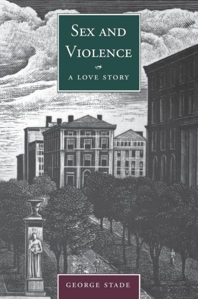 Cover for George Stade · Sex and Violence: a Love Story (Paperback Book) (2005)