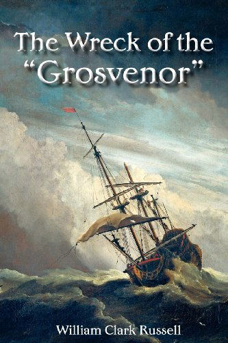 Cover for William Clark Russell · Wreck of the Grosvenor (Paperback Book) (2012)