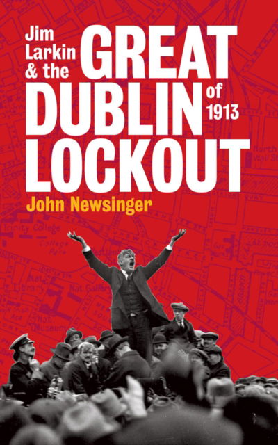 Cover for John Newsinger · Jim Larkin And The Great Dublin Lockout Of 1913 (Paperback Book) [UK edition] (2014)