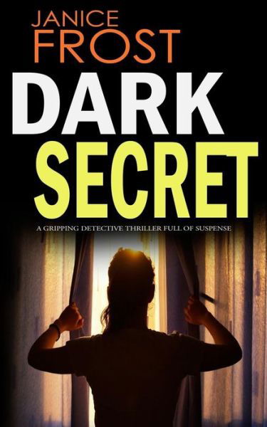 Cover for Janice Frost · DARK SECRET a gripping detective thriller full of suspense (Paperback Book) (2016)