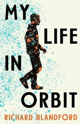 Cover for Richard Blandford · My Life in Orbit (Paperback Book) (2024)