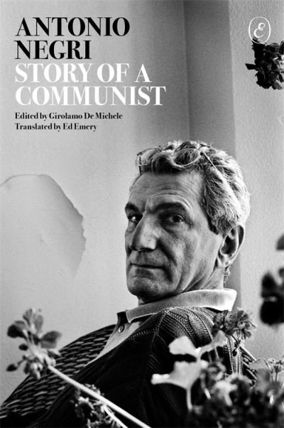 Cover for Antonio Negri · Story of a Communist: A Memoir (Pocketbok) (2024)