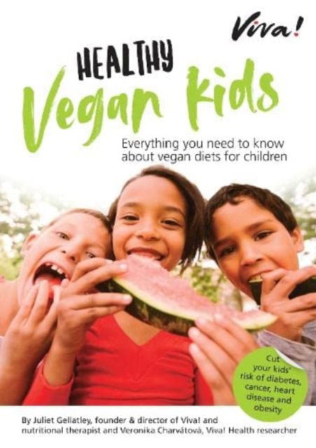 Cover for Juliet Gellatley · Viva! Healthy Vegan Kids : A well-balanced vegan diet helps ensure children enjoy good health throughout their lives. (Paperback Book) (2022)