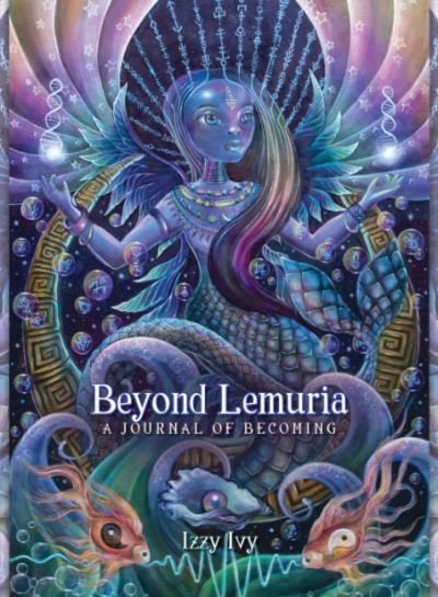 Cover for Ivy, Izzy (Izzy Ivy) · Beyond Lemuria: A Journal of Becoming (Paperback Bog) (2022)