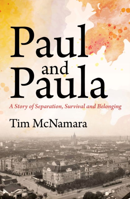 Cover for Tim McNamara · Paul and Paula: A Story of Separation, Survival and Belonging (Paperback Book) (2023)