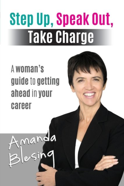 Cover for Amanda Blesing · Step Up, Speak Out, Take Charge (Paperback Book) (2018)