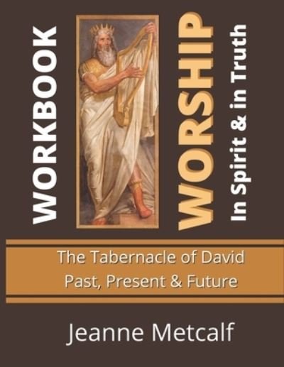 Worship in Spirit & in Truth - Jeanne Metcalf - Books - Cegullah Publishing - 9781926489377 - June 15, 2020