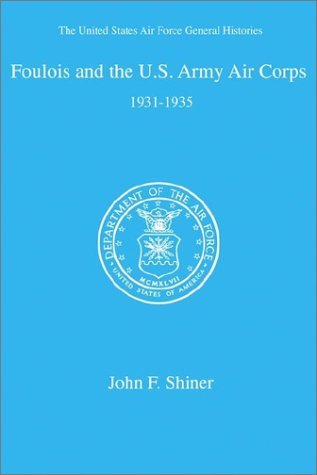 Cover for John F. Shiner · Foulois and the U. S. Army Air Corps (Paperback Book) (2002)