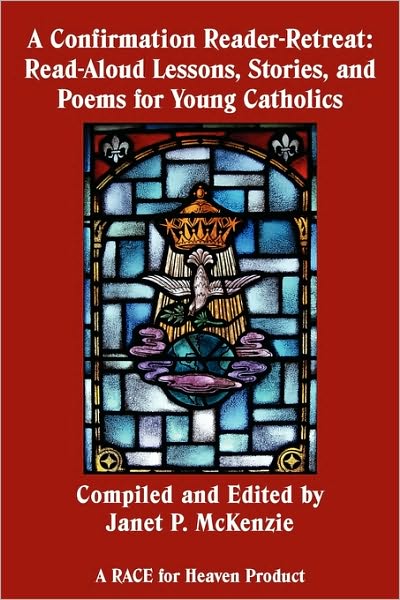 Cover for Janet P Mckenzie · A Confirmation Reader-retreat: Read-aloud Lessons, Stories, and Poems for Young Catholics (Paperback Book) (2010)