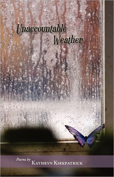 Cover for Kathryn Kirkpatrick · Unaccountable Weather (Pocketbok) (2011)