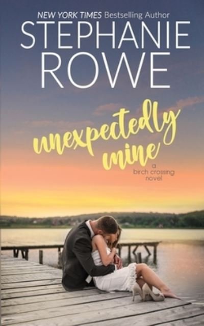 Cover for Stephanie Rowe · Unexpectedly Mine (Paperback Book) (2016)