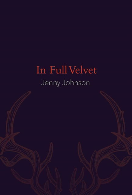 Cover for Jenny Johnson · In Full Velvet (Hardcover Book) (2017)